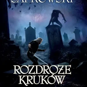 Rozdroże kruków. Wiedźmin