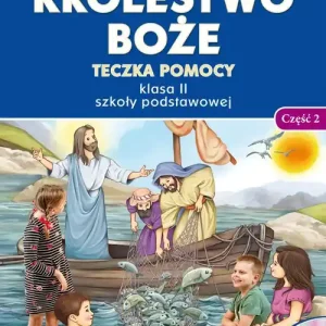 Teczka pomocy 2 Odkrywam królestwo Boże Część 2. Szkoła podstawowa