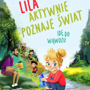 Lila aktywnie poznaje świat. Idę do wąwozu