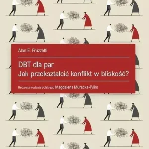 DBT dla par. Jak przekształcić konflikt w bliskość