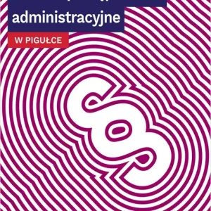 Prawo i postępowanie administracyjne w pigułce plus testy online