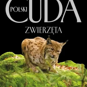 Zwierzęta. Cuda Polski