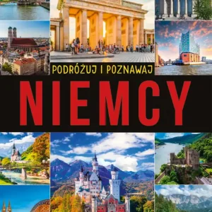 Niemcy. Podróżuj i poznawaj