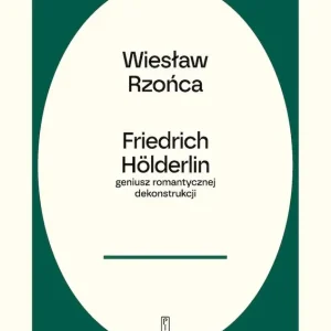 Hölderlin geniusz romantycznej dekonstrukcji