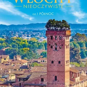 Włochy nieoczywiste.  Północ. Część 1