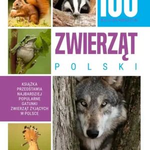 100 najciekawszych zwierząt Polski