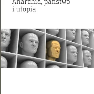 Anarchia, państwo i utopia