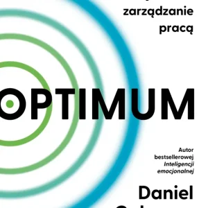 Optimum. Inteligentne emocjonalnie zarządzanie pracą