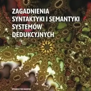 Zagadnienia syntaktyki i semantyki systemów dedukcyjnych