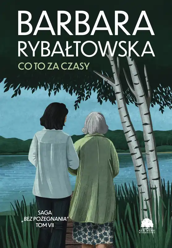 Saga bez pożegnania. Tom 7. Co to za czasy