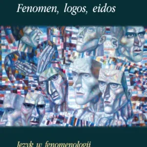Fenomen logos eidos Język w fenomenologii Edmunda Husserla