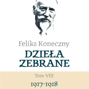 Feliks Koneczny Dzieła zebrane Tom VIII