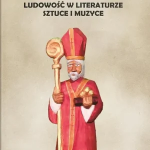 Ludowość w literaturze, sztuce i muzyce