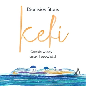 Kefi Greckie wyspy - smaki i opowieści