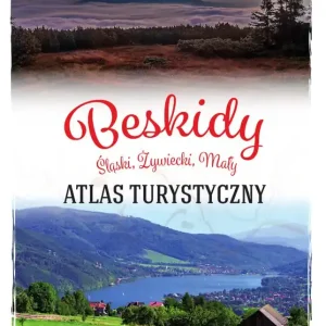 Beskidy. Śląski, Żywiecki, Mały. Atlas turystyczny