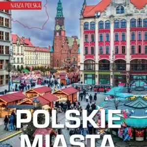 Polskie miasta. Nasza Polska