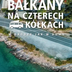 Bałkany na czterech kółkach