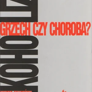 Alkoholizm Grzech czy choroba?