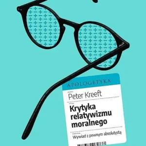 Krytyka relatywizmu moralnego. Wywiad z pewnym absolutystą