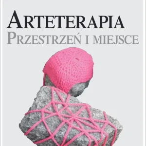 Arteterapia Przestrzeń i miejsce