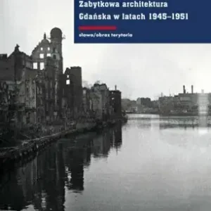 Zabytkowa architektura gdańska w latach 1945-1951