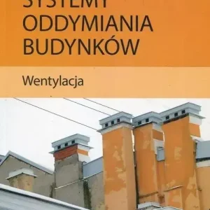 Systemy oddymiania budynków. Wentylacja