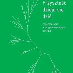 Przyszłość dzieje się dziś