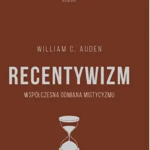 Recentywizm Współczesna odmiana mistycyzmu