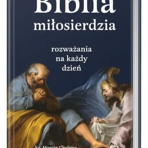 Biblia miłosierdzia - rozważania na każdy dzień
