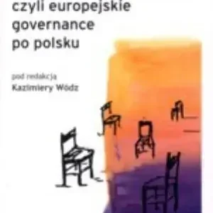 Negocjowana demokracja czyli europejskie governance po polsku