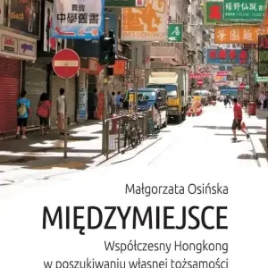 Międzymiejsce Współczesny Hongkong w poszukiwaniu własnej tożsamości