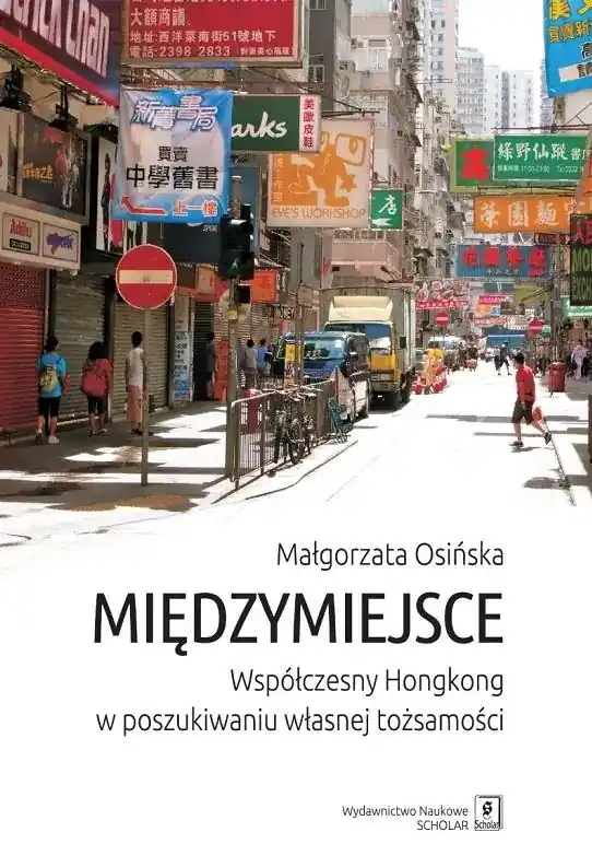 Międzymiejsce Współczesny Hongkong w poszukiwaniu własnej tożsamości