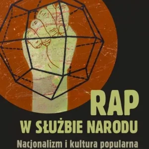 Rap w służbie narodu Nacjonalizm i kultura popularna