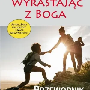 Wyrastając z Boga Przewodnik dla początkujących
