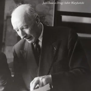 Żydowskie sumienie kościoła. Jules Izaak a Drugi Sobór Watykański