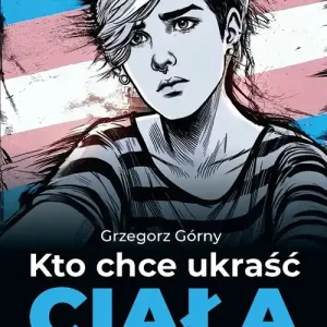 Kto chce ukraść ciała naszych dzieci