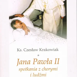 Jana Pawła II spotkania z chorymi i ludźmi w podeszłym wieku