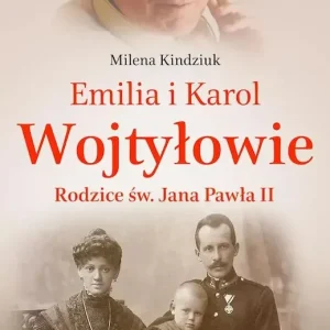 Emilia i Karol Wojtyłowie Rodzice św. Jana Pawła II