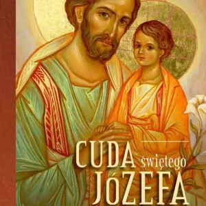 Cuda świętego Józefa Świadectwa i listy dzieci Część 5