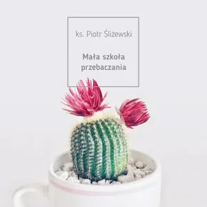 Mała szkoła przebaczania