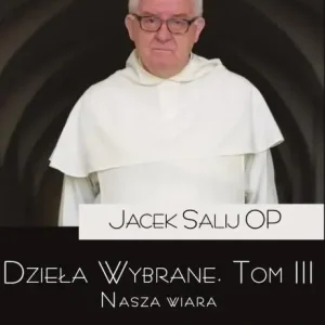 Dzieła wybrane 3 Nasza wiara