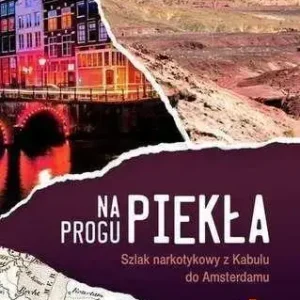 Na progu piekła Szlak narkotykowy z Kabulu do Amsterdamu