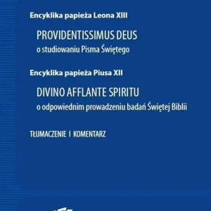 Encyklika Leona XIII PROVIDENTISSIMUS DEUS i Piusa XII DIVINO AFFLANTE SPIRITU.