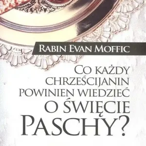 Co każdy chrześcijanin powinien wiedzieć o święcie Paschy? CO oznacza i dlaczego ma znaczenie?