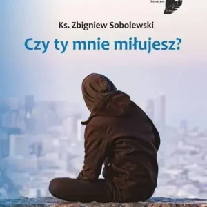 Czy Ty mnie miłujesz?