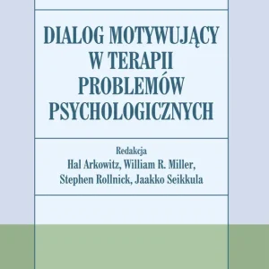 Dialog motywujący w terapii problemów psychologicznych