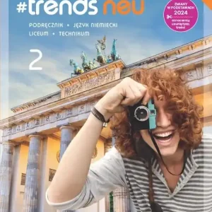 Nowa język niemiecki #trends neu 2 podręcznik liceum i technikum EDYCJA 2024