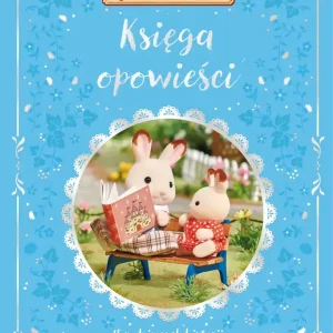 Księga opowieści. 15 rodzinnych historii. Sylvanian Families