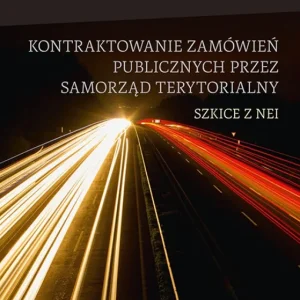 Kontraktowanie zamówień publicznych przez samorząd terytorialny. Szkice z NEI