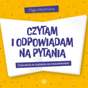 Czytam i odpowiadam na pytania Ćwiczenia w czytaniu ze zrozumieniem